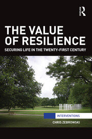 The Value of Resilience: Securing life in the twenty-first century book cover