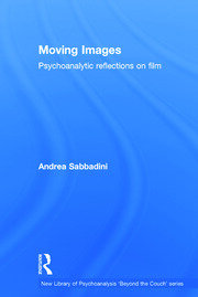 Moving Images: Psychoanalytic reflections on film book cover