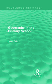 Geography in the Primary School (Routledge Revivals) book cover