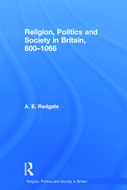 Religion, Politics and Society in Britain, 800-1066 book cover