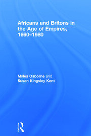 Africans and Britons in the Age of Empires, 1660-1980 book cover