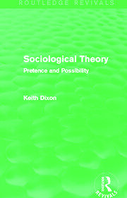 Sociological Theory (Routledge Revivals): Pretence and Possibility book cover