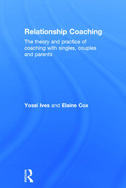 Relationship Coaching: The theory and practice of coaching with singles, couples and parents book cover