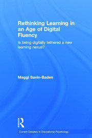 Rethinking Learning in an Age of Digital Fluency: Is being digitally tethered a new learning nexus? book cover