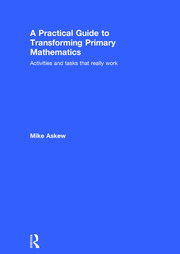 A Practical Guide to Transforming Primary Mathematics: Activities and tasks that really work book cover