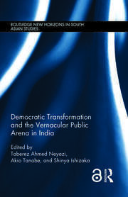 Democratic Transformation and the Vernacular Public Arena in India book cover