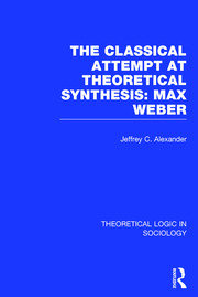Classical Attempt at Theoretical Synthesis  (Theoretical Logic in Sociology): Max Weber book cover