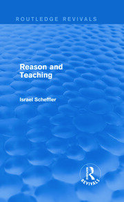 Reason and Teaching (Routledge Revivals) book cover