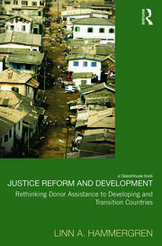 Justice Reform and Development: Rethinking Donor Assistance to Developing and Transitional Countries book cover
