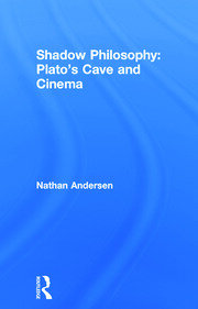 Shadow Philosophy: Plato's Cave and Cinema book cover