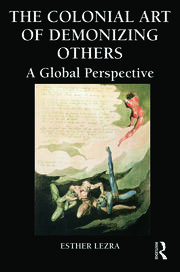 The Colonial Art of Demonizing Others: A Global Perspective book cover