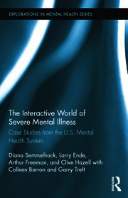 The Interactive World of Severe Mental Illness: Case Studies of the U.S. Mental Health System book cover