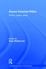 Hanna Fenichel Pitkin: Politics, Justice, Action book cover