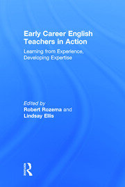 Early Career English Teachers in Action: Learning from Experience, Developing Expertise book cover