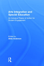 Arts Integration and Special Education: An Inclusive Theory of Action for Student Engagement book cover