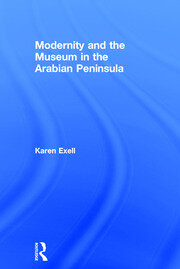 Modernity and the Museum in the Arabian Peninsula book cover