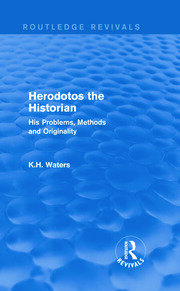 Herodotos the Historian (Routledge Revivals): His Problems, Methods and Originality book cover
