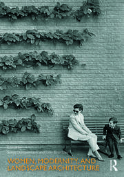 Women, Modernity, and Landscape Architecture book cover