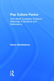 Pop Culture Panics: How Moral Crusaders Construct Meanings of Deviance and Delinquency book cover