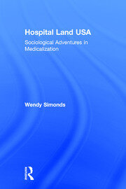 Hospital Land USA: Sociological Adventures in Medicalization book cover