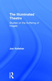 The Illuminated Theatre: Studies on the Suffering of Images book cover