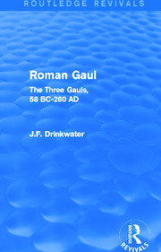 Roman Gaul (Routledge Revivals): The Three Provinces, 58 BC-AD 260 book cover