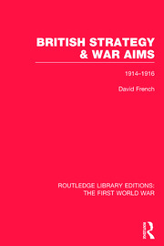 British Strategy and War Aims 1914-1916 (RLE First World War) book cover