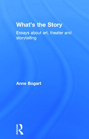 What's the Story: Essays about art, theater and storytelling book cover