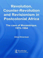 Revolution, Counter-Revolution and Revisionism in Postcolonial Africa: The Case of Mozambique, 1975-1994 book cover