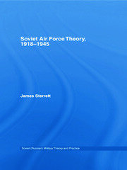 Soviet Air Force Theory, 1918-1945 book cover