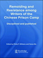 Remolding and Resistance Among Writers of the Chinese Prison Camp: Disciplined and published book cover