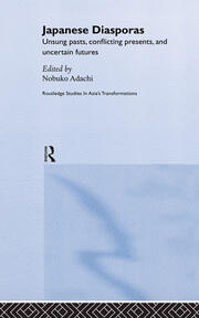 Japanese Diasporas: Unsung Pasts, Conflicting Presents and Uncertain Futures book cover