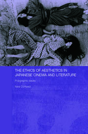 The Ethics of Aesthetics in Japanese Cinema and Literature: Polygraphic Desire book cover