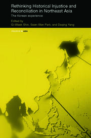 Rethinking Historical Injustice and Reconciliation in Northeast Asia: The Korean Experience book cover