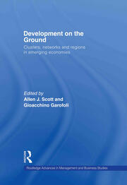Development on the Ground: Clusters, Networks and Regions in Emerging Economies book cover