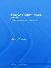 American Policy Toward Israel: The Power and Limits of Beliefs book cover