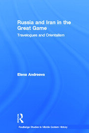 Russia and Iran in the Great Game: Travelogues and Orientalism book cover