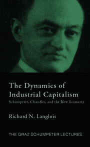 Dynamics of Industrial Capitalism: Schumpeter, Chandler, and the New Economy book cover
