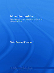 Muscular Judaism: The Jewish Body and the Politics of Regeneration book cover