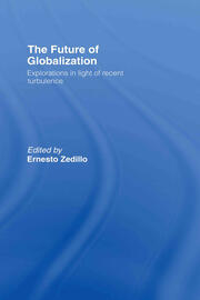 The Future of Globalization: Explorations in Light of Recent Turbulence book cover