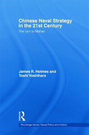 Chinese Naval Strategy in the 21st Century: The Turn to Mahan book cover