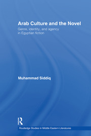 Arab Culture and the Novel: Genre, Identity and Agency in Egyptian Fiction book cover