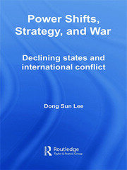 Power Shifts, Strategy and War: Declining States and International Conflict book cover