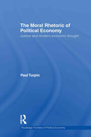 The Moral Rhetoric of Political Economy: Justice and Modern Economic Thought book cover