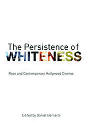 The Persistence of Whiteness: Race and Contemporary Hollywood Cinema book cover