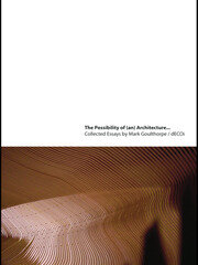 The Possibility of (an) Architecture: Collected Essays by Mark Goulthorpe, dECOi Architects book cover