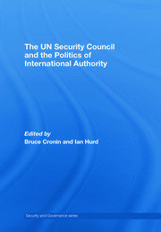 The UN Security Council and the Politics of International Authority book cover