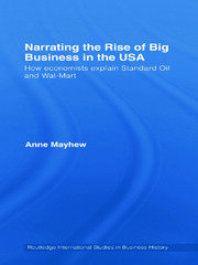 Narrating the Rise of Big Business in the USA: How economists explain standard oil and Wal-Mart book cover