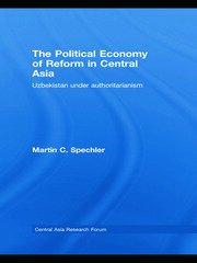 The Political Economy of Reform in Central Asia: Uzbekistan under Authoritarianism book cover