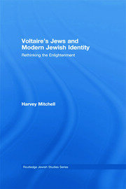 Voltaire's Jews and Modern Jewish Identity: Rethinking the Enlightenment book cover